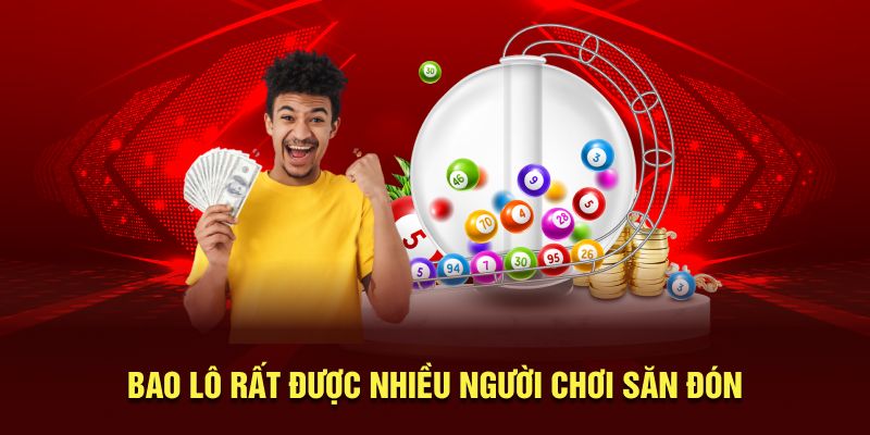 Bao lô rất được nhiều người chơi săn đón 