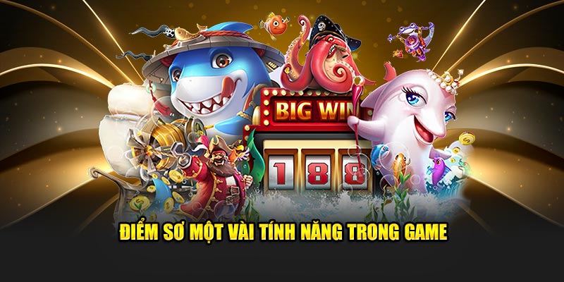 Điểm sơ một vài tính năng trong game