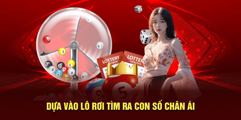 Dựa vào lô rơi tìm ra con số chân ái 