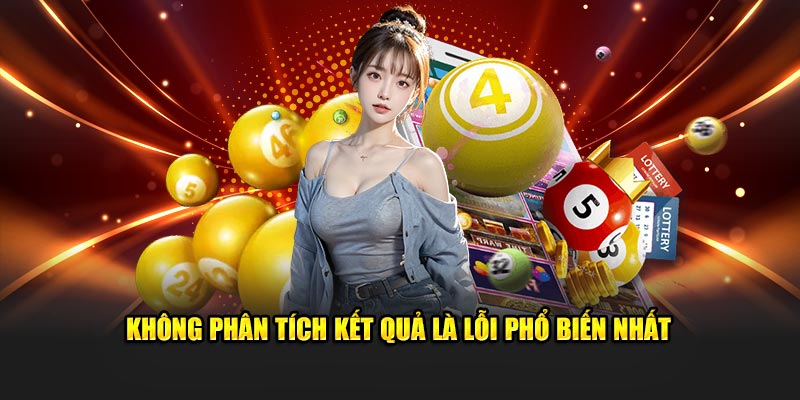 Không phân tích kết quả là lỗi phổ biến nhất 