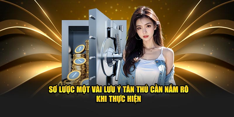 Sơ lược một vài chú ý tân thủ cần nắm rõ khi thực hiện